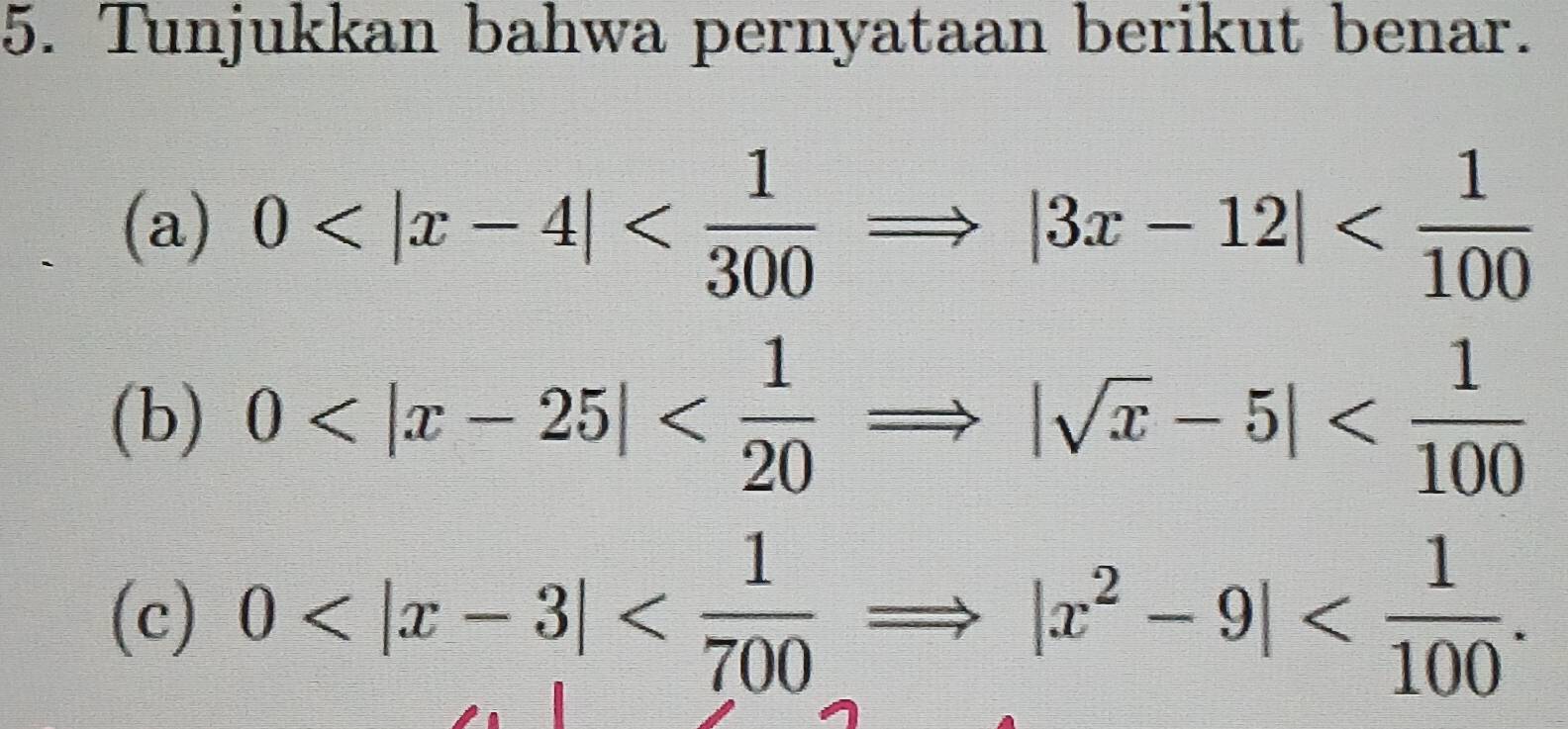 Tunjukkan bahwa pernyataan berikut benar.
(a) 0
(b) 0
(c) 0 .