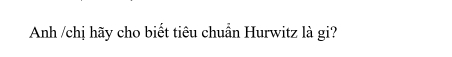 Anh /chị hãy cho biết tiêu chuẩn Hurwitz là gi?