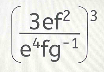 ( 3ef^2/e^4fg^(-1) )^3