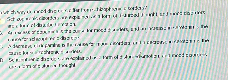 Solved: which way do mood disorders differ from schizophrenic disorders ...
