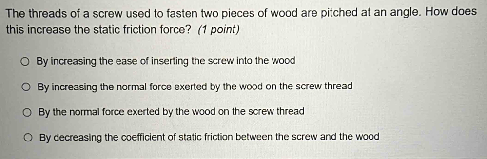 Solved: The threads of a screw used to fasten two pieces of wood are ...