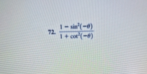  (1-sin^2(-θ ))/1+cot^2(-θ ) 