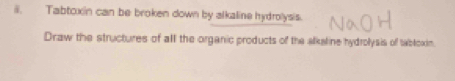 Solved: Tabtoxin can be broken down by alkaline hydrolysis. Draw the ...