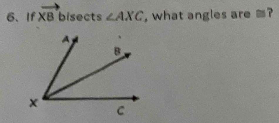 If vector XB bisects ∠ AXC , what angles are