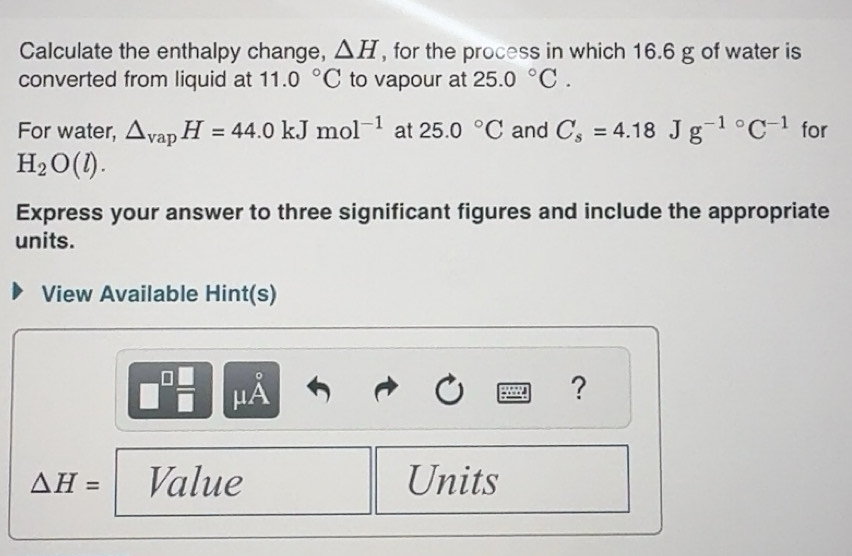 Solved: Calculate the enthalpy change, H , for the process in which 16. ...
