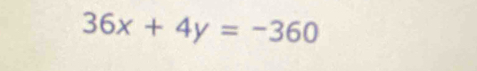 36x+4y=-360