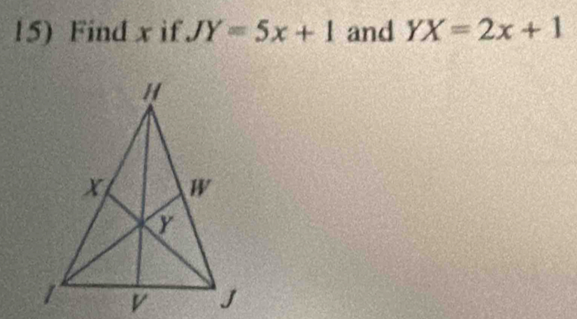 Find x if JY=5x+1 and YX=2x+1