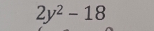 2y^2-18