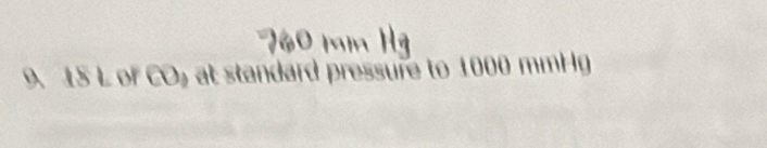 15 L of CO at standard pressure to 1000 mmHg