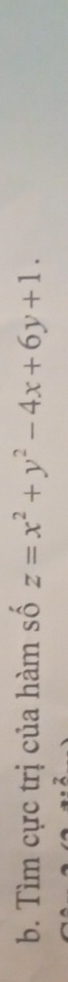 Tìm cực trị của hàm số z=x^2+y^2-4x+6y+1.