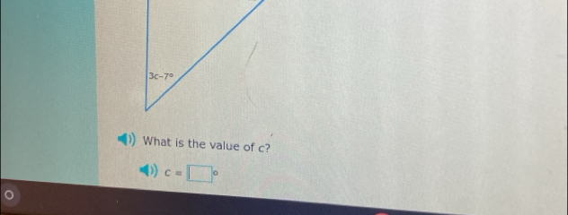 3c-7°
What is the value of c?
c=□°