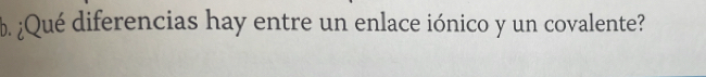 ¿Qué diferencias hay entre un enlace iónico y un covalente?