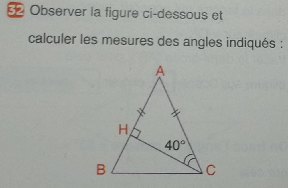 Observer la figure ci-dessous et
calculer les mesures des angles indiqués :