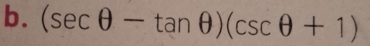 (sec θ -tan θ )(csc θ +1)