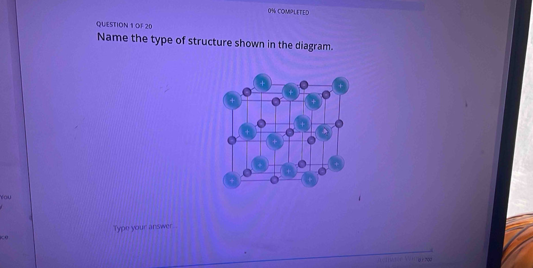 0% COMPLETED 
QUESTION 1 OF 20 
Name the type of structure shown in the diagram. 
You 
Type your answer.. 
ce 
Aclivare Wila z0