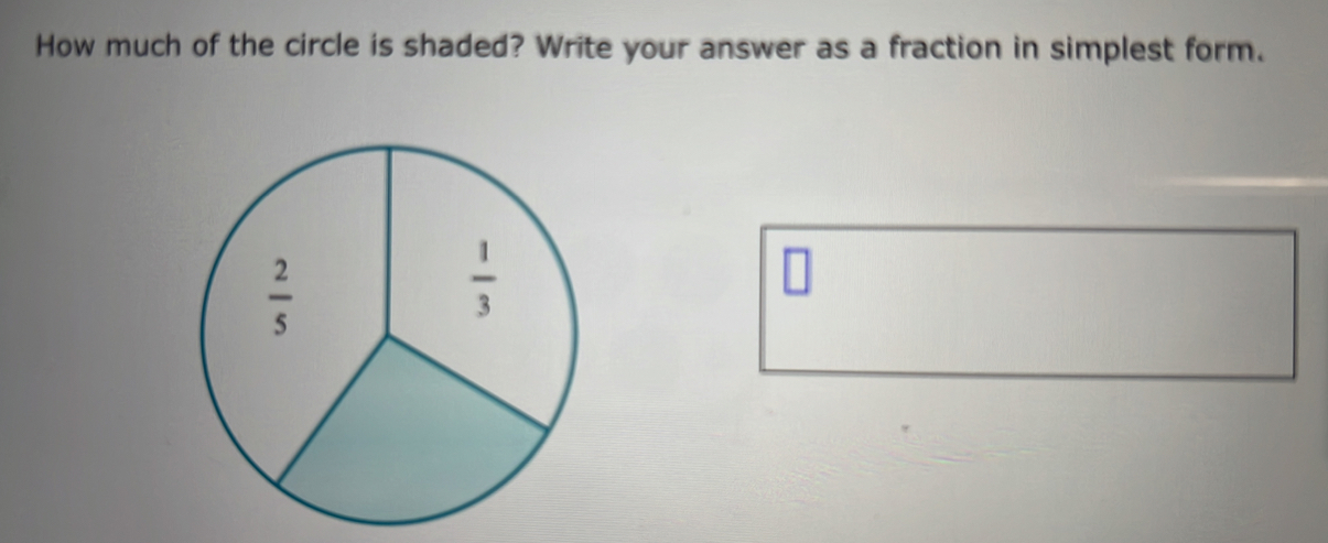 How much of the circle is shaded? Write your answer as a fraction in simplest form.
1
□