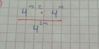  4^m· 4^m/4^(2m) 