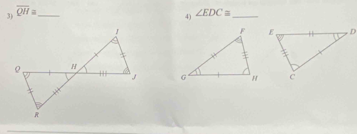 overline QH≌ _ 
4) ∠ EDC≌ _