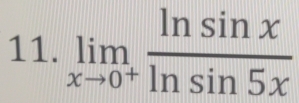 limlimits _xto 0^+ ln sin x/ln sin 5x 