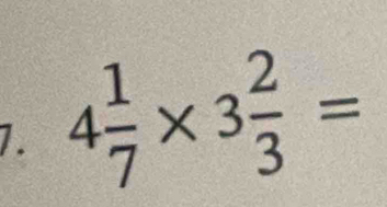 4 1/7 * 3 2/3 =