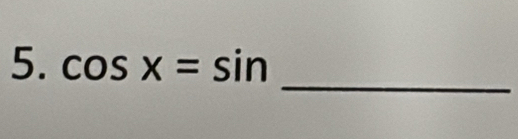 cos x=sin