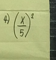 ④ ( x/5 )^2