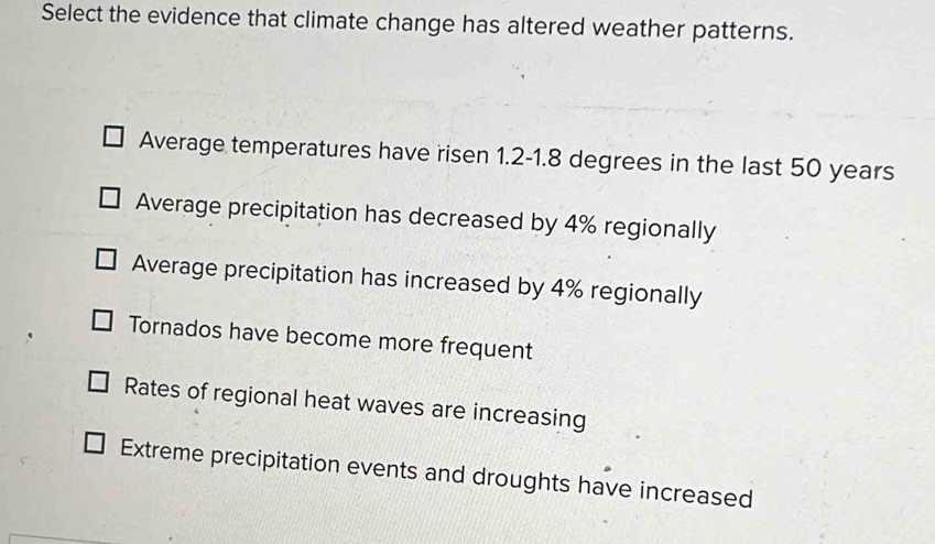 Solved: Select the evidence that climate change has altered weather ...