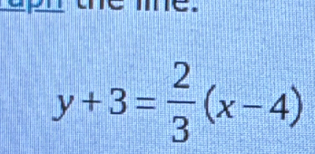 y+3= 2/3 (x-4)