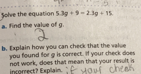 Solved: Solve the equation 5.3g+9=2.3g+15. a. Find the value of g. b ...