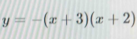 y=-(x+3)(x+2)