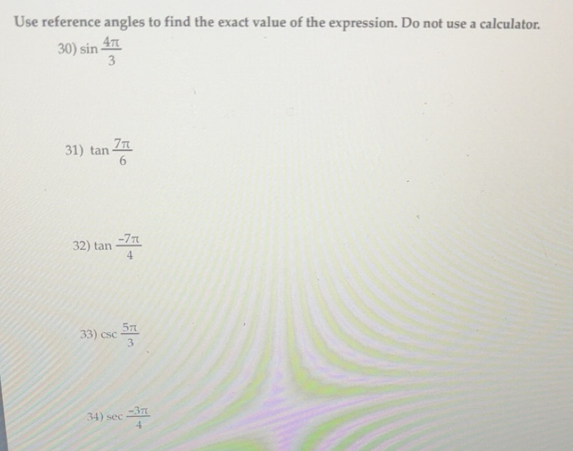 Solved: Use reference angles to find the exact value of the expression ...