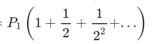 P_1(1+ 1/2 + 1/2^2 +...)