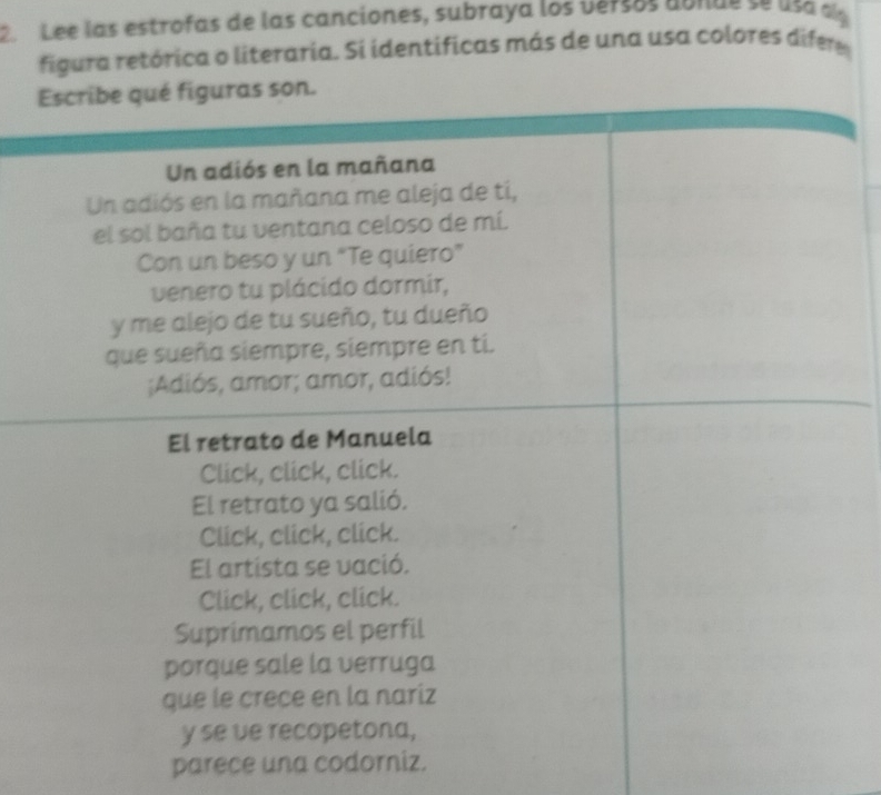 Lee las estrofas de las canciones, subraya los versos ao nde se asa dg 
figura retórica o literaria. Si identificas más de una usa colores difere 
parece una codorniz.