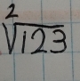 sqrt[2](123)