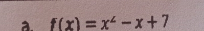 a f(x)=x^2-x+7