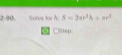 2-90. Solve for S=2π r^2h+π r^2 □ 8tep