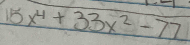 15x^4+33x^2-77