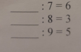 7=6
_ 
_ 
: 8=3
_ 
: 9=5