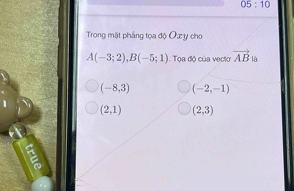 05:10 
Trong mặt phẳng tọa độ Oxy cho
A(-3;2), B(-5;1). Tọa độ của vectơ vector AB là
(-8,3)
(-2,-1)
(2,1)
(2,3)