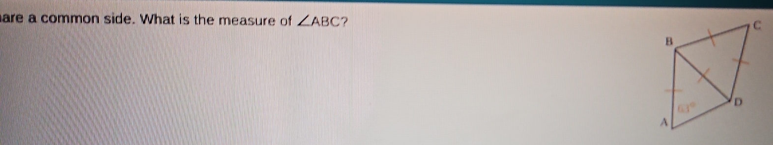 are a common side. What is the measure of ∠ ABC ?