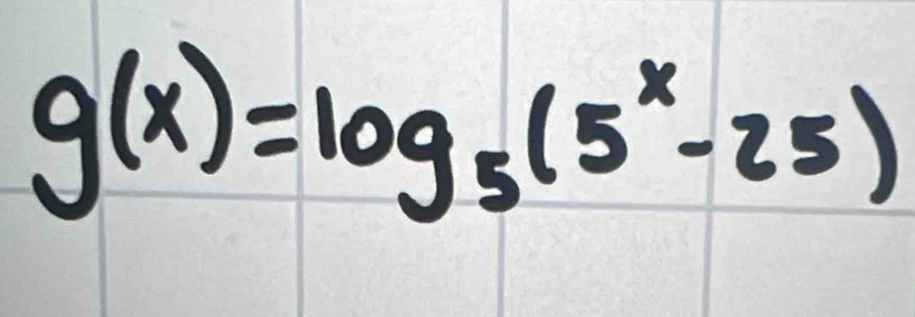 g(x)=log _5(5^x-25)