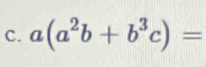 a(a^2b+b^3c)=