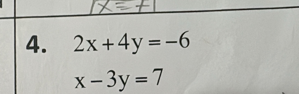 2x+4y=-6
x-3y=7