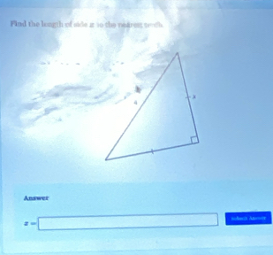 Find the longth of side 2 to the nearess toth 
Answer
x=□ tfec Atres