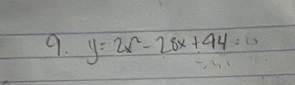 y=2x^2-28x+44=0