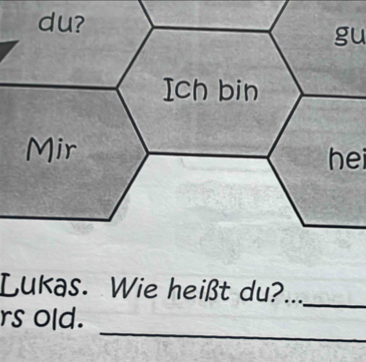 Lukas. Wie heißt du?..._ 
_ 
rs old.