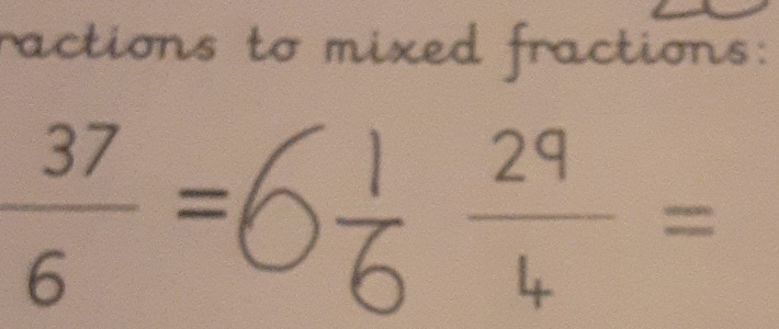 ractions to mixed fractions:
 37/6 = 6÷=