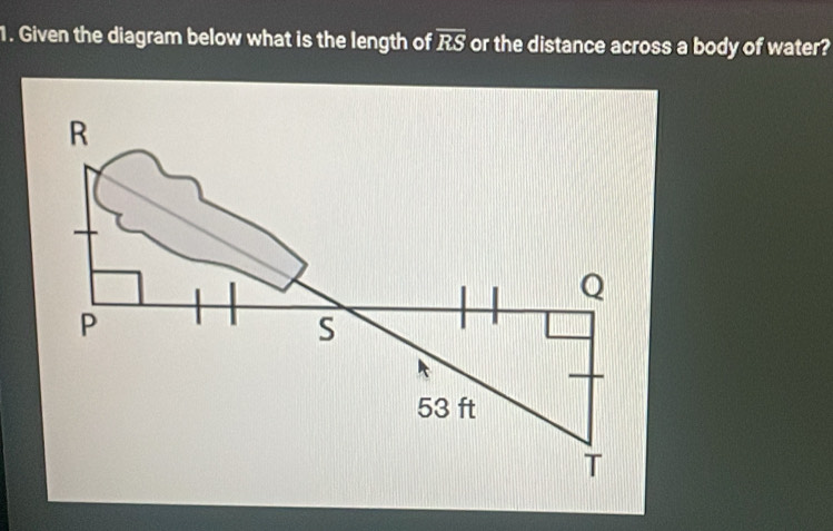 Given the diagram below what is the length of overline RS or the distance across a body of water?