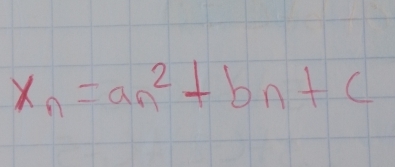 x_n=an^2+bn+c