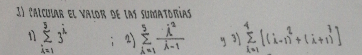 calcular el valor de las sumatorías 
1 sumlimits _(i=1)^53^i